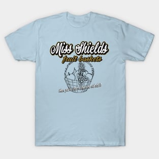 Miss Shields Fruit Baskets T-Shirt